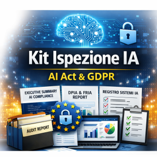 Kit Ispezione Sistemi IA – AI Act & GDPR - Output ispettivi pronti per superare un controllo