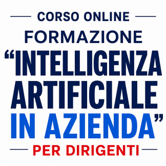 Corso online Formazione "Intelligenza Artificiale in Azienda" per dirigenti